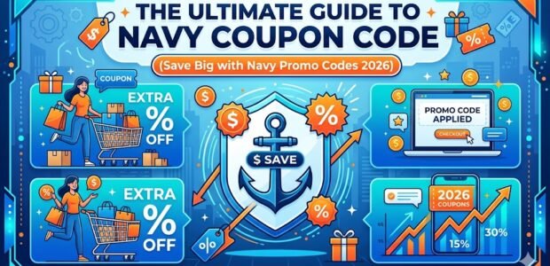 The Ultimate Guide to Navy Coupon Code (Save Big with Navy Promo Codes 2026)